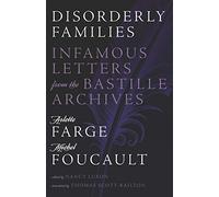 Disorderly Families: Infamous Letters from the Bastille Archives