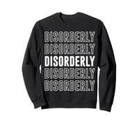 Disorderly Sweatshirt