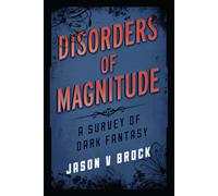 Disorders of Magnitude : A Survey of Dark Fantasy