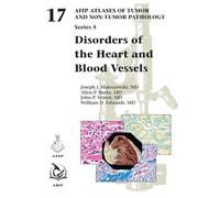 Disorders of the Heart and Blood Vessels: 17 (AFIP Atlas of Tumor and Non-Tumor Pathology, Series 5)