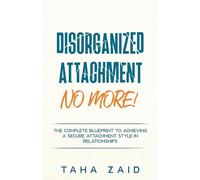 Disorganized Attachment No More!