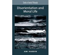 Disorientation and Moral Life (Studies in Feminist Philosophy)