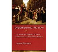 Disorienting Fiction: The Autoethnographic Work of Nineteenth-Century British Novels