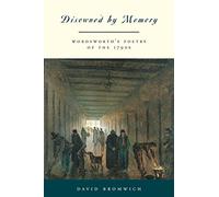 Disowned by Memory: Wordsworth's Poetry of the 1790s