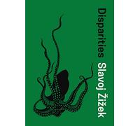 Disparities: Slavoj Zizek
