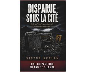 DISPARUE SOUS LA CITÉ - « Celle qu’on n’a pas cherchée »: Un thriller psychologique et cold-case dans le Nord de la France (Les Enquêtes de la Réserve)
