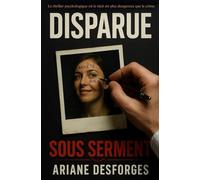 Disparue sous serment: Le thriller psychologique où le récit est plus dangereux que le crime.
