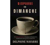 Disparue un Dimanche: Un thriller psychologique domestique où l'obsession de la propreté cache la plus parfaite des disparitions.