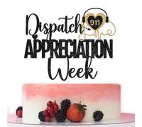 Dispatch Appreciation W ake Topper, Happy Dispatchers Week Party Decorations, 911 Public Safety Telecommunicators Appreciation Week Party Decorations, Black Glitter