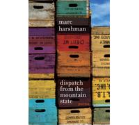 Dispatch from the Mountain State : Poems