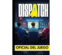 DISPATCH GUÍA OFICIAL DEL JUEGO