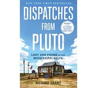 Dispatches from Pluto : Lost and Found in the Mississippi Delta