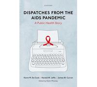 Dispatches from the AIDS Pandemic: A Public Health Story