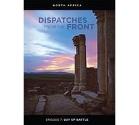Dispatches from the Front: Day of Battle (Episode 7)