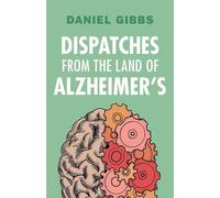 Dispatches from the Land of Alzheimer's