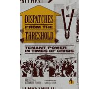 Dispatches from the Threshold: Tenant Power in Times of Crisis