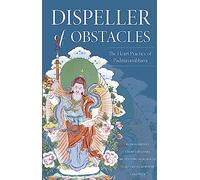 Dispeller of Obstacles: The Heart Practice of Padmasambhava