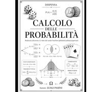 Dispensa di Calcolo delle probabilità: Lavoro tratto da 12 video del corso Statistica di base del canale youtube @didatticaadistanzapertutti
