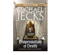 [(Dispensation of Death)] [Author: Michael Jecks] published on (March, 2008)