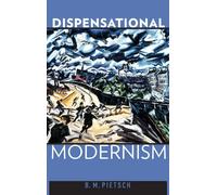 Dispensational Modernism B. M. Pietsch Hardback Oxford University