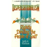 Dispensationalism: Rightly Dividing the People of: Rightly Dividing the People of God?