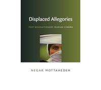 Displaced Allegories: Post-Revolutionary Iranian Cinema