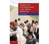 Displacement and Dispossession in the Modern Middle East: 5 (The Contemporary Middle East, Series Number 5)
