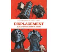 Displacement: Global Conversations on Refuge (Manchester University Press)