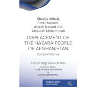 Displacement of the Hazara People of Afghanistan: Complex Histories (Forced Migration Studies)
