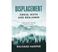 Displacement: Zweig, Roth and Benjamin