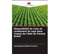 Disponibilité de l'eau et rendement du soja dans l'ouest de l'état de Paraná Brésil