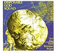 Disposable God Squad - Let the Rumpus Begin