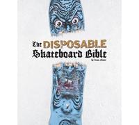 Disposable Skateboard Bible, the (2024 edition) by Sean Cliver Hardcover Book