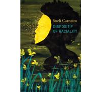 Dispositif of Raciality : The Construction of the Other as Non-Being