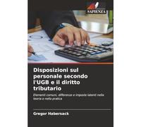 Disposizioni sul personale secondo l'UGB e il diritto tributario: Elementi comuni, differenze e imposte latenti nella teoria e nella pratica