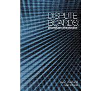 Dispute Boards: Procedure and Practice: Procedures and Practice