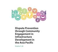 Dispute Prevention through Community Engagement in Infrastructure Development in the Asia Pacific