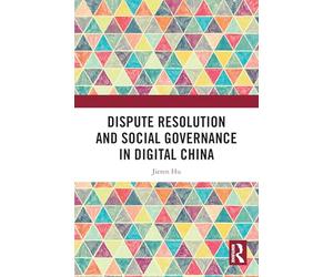 Dispute Resolution and Social Governance in Digital China
