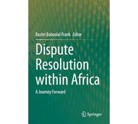 Dispute Resolution within Africa: A Journey Forward