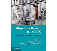 Dispute Settlement at the Wto: The Developing Country Experience