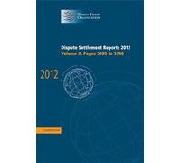 Dispute Settlement Reports 2012: Volume 10, Pages 5303-5748 (World Trade Organization Dispute Settlement Reports)