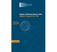 Dispute Settlement Reports 2024 (World Trade Organization Dispute Settlement Reports)