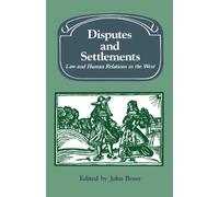 Disputes and Settlements: Law and Human Relations in the West (Past and Present Publications)