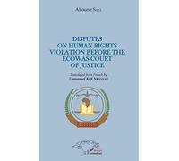 Disputes on human rights violation before the ecowas court of justice (Harmattan Sénégal)