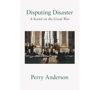 Disputing Disaster: A Sextet on the Great War