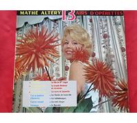 Disque Vinyle LP 33 tours - Pathe STX 120 - Mathe Altéry - " 13 Airs D'opérettes " : La Mascotte, Ciboulette, La Fille de Madame Angot, Le Petit Duc, Les Saltimbanques, La Grande Duchesse de Gerolstein, Les Noces de Jeannette, L'Amour Masqué, Les Mousquetaires au Couvent, Les Cloches de Corneville, Veronique, Le Coeur et la Main, Les Cent Vierges.