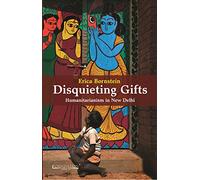 Disquieting Gifts: Humanitarianism in New Delhi