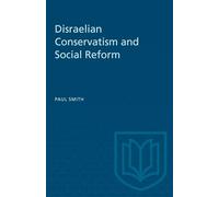 Disraelian Conservatism and Social Reform (Heritage)