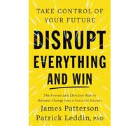 Disrupt Everything: The bestselling guide to harness change into a force for success from the 'literary legend' (Mel Robbins)