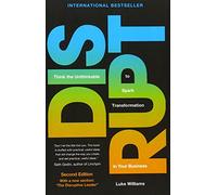 Disrupt: Think the Unthinkable to Spark Transformation in Your Business